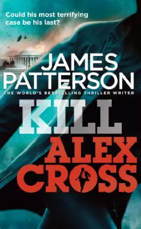 Couverture du produit · Kill Alex Cross: (Alex Cross 18)