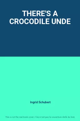 Couverture du produit · THERE'S A CROCODILE UNDE