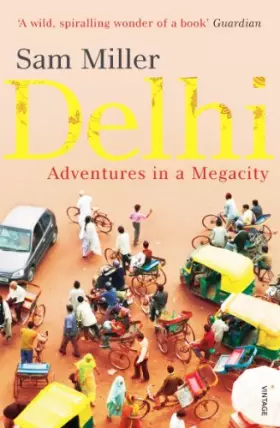 Couverture du produit · Delhi: Adventures in a Megacity