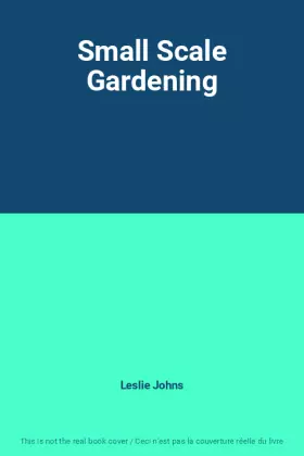Couverture du produit · Small Scale Gardening