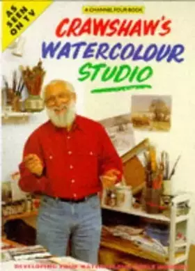 Couverture du produit · Crawshaw's Watercolour Studio: A Channel 4 Book