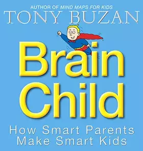 Couverture du produit · Brain Child : How Smart Parents Make Smart Kids