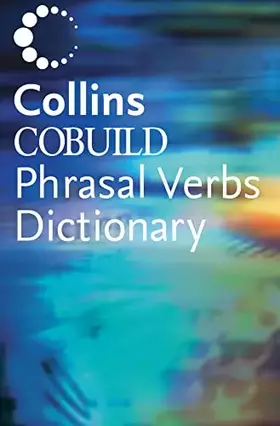 Couverture du produit · Collins Cobuild Dictionary of Phrasal Verbs