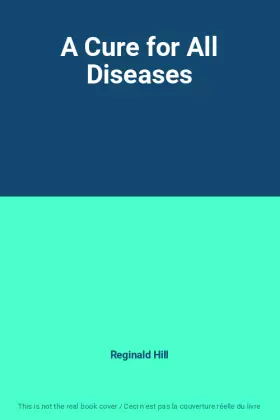 Couverture du produit · A Cure for All Diseases