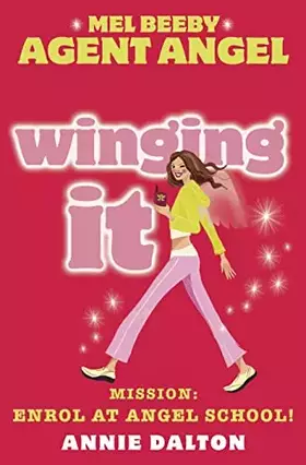 Couverture du produit · Winging It (Mel Beeby Agent Angel)