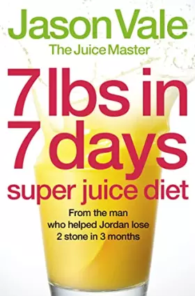 Couverture du produit · 7lbs in 7 Days Super Juice Diet