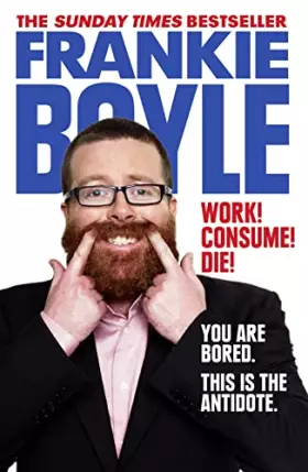 Couverture du produit · Work! Consume! Die!: I Am Actually Almost Completely Insane Now