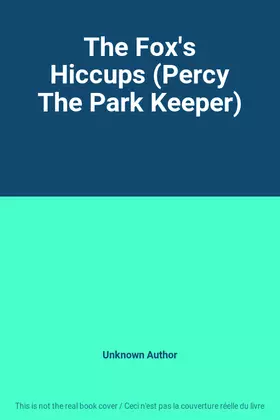 Couverture du produit · The Fox's Hiccups (Percy The Park Keeper)