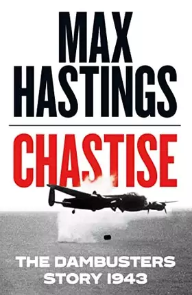 Couverture du produit · Chastise: The Dambusters Story 1943