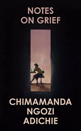 Couverture du produit · Notes on Grief: Chimamanda Ngozi Adichie