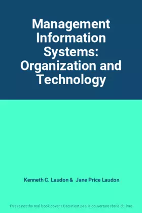 Couverture du produit · Management Information Systems: Organization and Technology