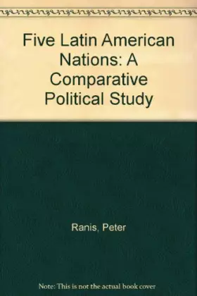 Couverture du produit · Five Latin American Nations: A Comparative Political Study