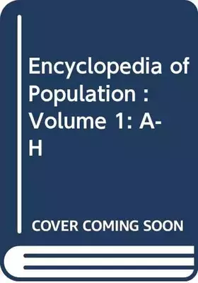 Couverture du produit · Encyclopedia of Population : Volume 1: A-H