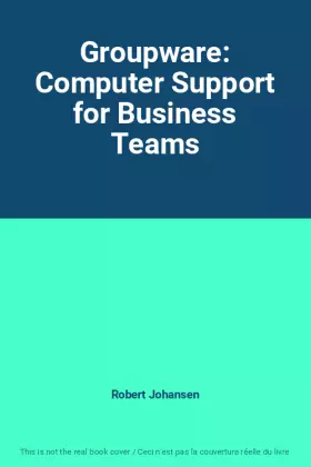 Couverture du produit · Groupware: Computer Support for Business Teams