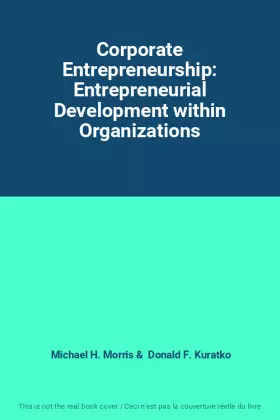 Couverture du produit · Corporate Entrepreneurship: Entrepreneurial Development within Organizations