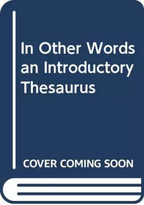 Couverture du produit · In Other Words an Introductory Thesaurus