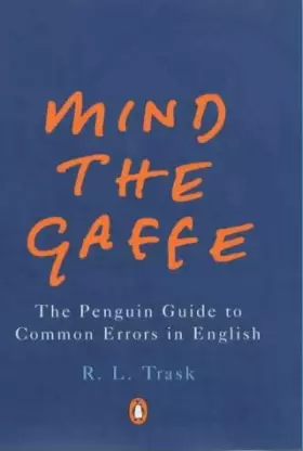 Couverture du produit · Mind the Gaffe: The Penguin Guide to Common Errors in English