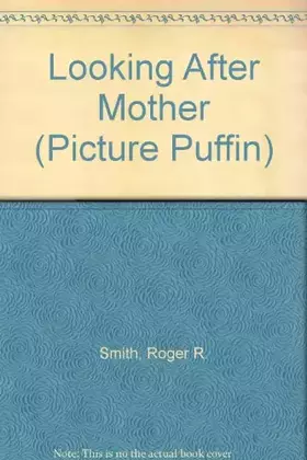 Couverture du produit · Looking After Mother (Picture Puffin)