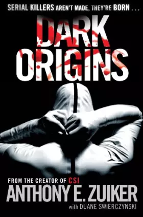 Couverture du produit · Dark Origins [Paperback] [Jan 01, 2010] Anthony E. Zuiker