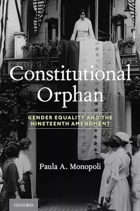 Couverture du produit · Constitutional Orphan: Gender Equality and the Nineteenth Amendment