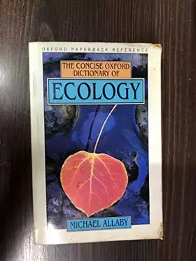 Couverture du produit · The Concise Oxford Dictionary of Ecology (Oxford Quick Reference)