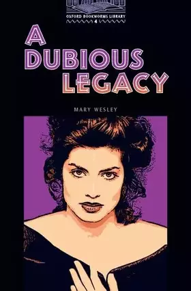 Couverture du produit · Oxford Bookworms 4. A Dubious Legacy