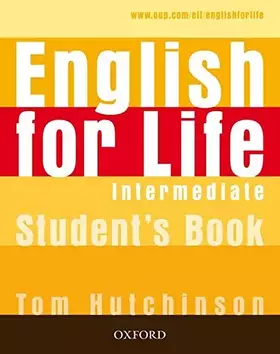 Couverture du produit · English for Life Intermediate : Student's Book