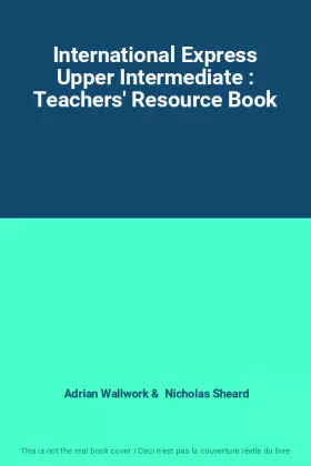 Couverture du produit · International Express Upper Intermediate : Teachers' Resource Book