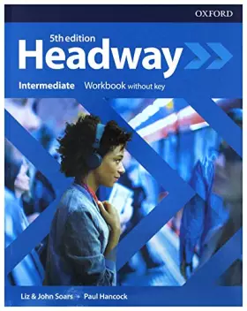 Couverture du produit · Headway 5th Edition Intermediate. Workbook with key