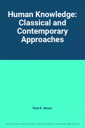 Couverture du produit · Human Knowledge: Classical and Contemporary Approaches