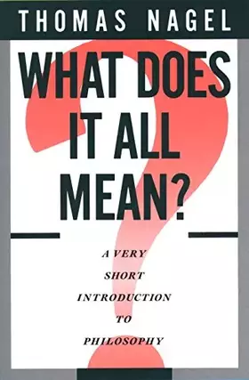 Couverture du produit · What Does It All Mean?: A Very Short Introduction to Philosophy