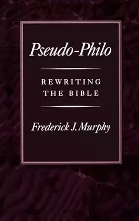 Couverture du produit · Pseudo-Philo: Rewriting the Bible