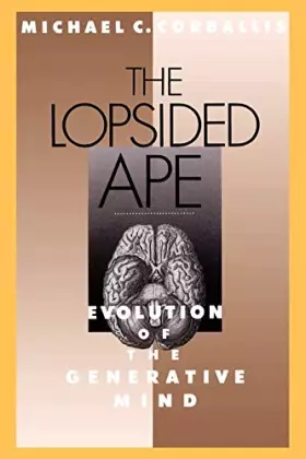 Couverture du produit · The Lopsided Ape: Evolution of the Generative Mind