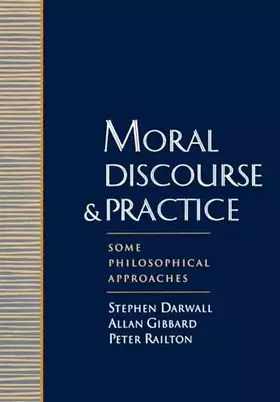 Couverture du produit · Moral Discourse and Practice: Some Philosophical Approaches