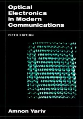 Couverture du produit · Optical Electronics in Modern Communications (The ^AOxford Series in Electrical and Computer Engineering)