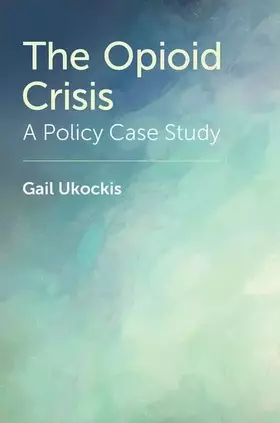 Couverture du produit · The Opioid Crisis: A Policy Case Study