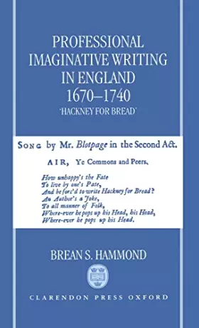 Couverture du produit · Professional Imaginative Writing in England, 1670-1740: 'Hackney for Bread'