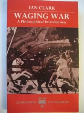 Couverture du produit · Waging War: A Philosophical Introduction