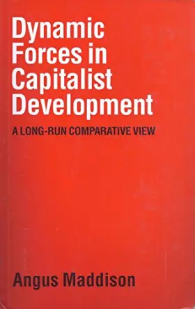Couverture du produit · Dynamic Forces in Capitalist Development: A Long-Run Comparative View