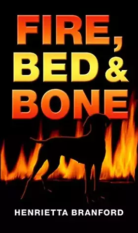 Couverture du produit · Fire, Bed and Bone