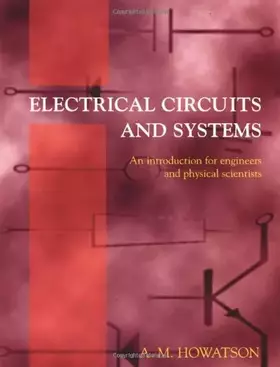 Couverture du produit · Electrical Circuits and Systems: An Introduction for Engineers and Physical Scientists (Textbooks in Electrical and Electronic E