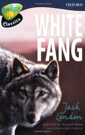 Couverture du produit · Oxford Reading Tree: Level 14: TreeTops Classics: White Fang