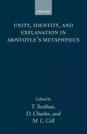 Couverture du produit · Unity, Identity and Explanation in Aristotle's Metaphysics