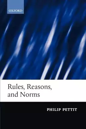 Couverture du produit · Rules, Reasons, and Norms: Selected Essays