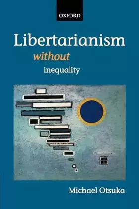 Couverture du produit · Libertarianism without Inequality