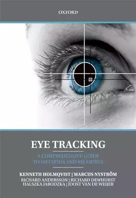 Couverture du produit · Eye Tracking: A comprehensive guide to methods and measures