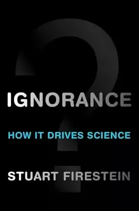 Couverture du produit · Ignorance: How It Drives Science