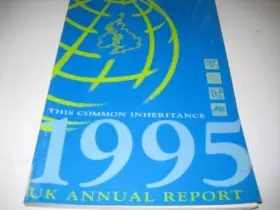 Couverture du produit · This Common Inheritance: UK Annual Report: 1995 (Command Paper)