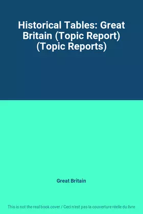Couverture du produit · Historical Tables: Great Britain (Topic Report) (Topic Reports)