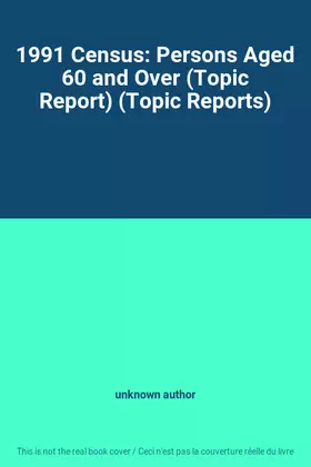 Couverture du produit · 1991 Census: Persons Aged 60 and Over (Topic Report) (Topic Reports)